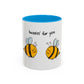 Buzzin' For You Accent Mug