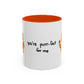 You're Purr-Fect For Me Accent Mug