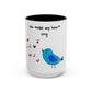 You Make My Heart Sing Accent Mug
