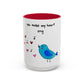 You Make My Heart Sing Accent Mug