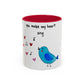 You Make My Heart Sing Accent Mug