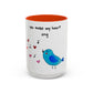 You Make My Heart Sing Accent Mug