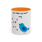 You Make My Heart Sing Accent Mug
