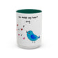 You Make My Heart Sing Accent Mug
