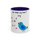 You Make My Heart Sing Accent Mug