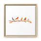 Birds on a Branch Gallery Canvas Print with Frame