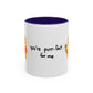 You're Purr-Fect For Me Accent Mug