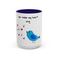 You Make My Heart Sing Accent Mug